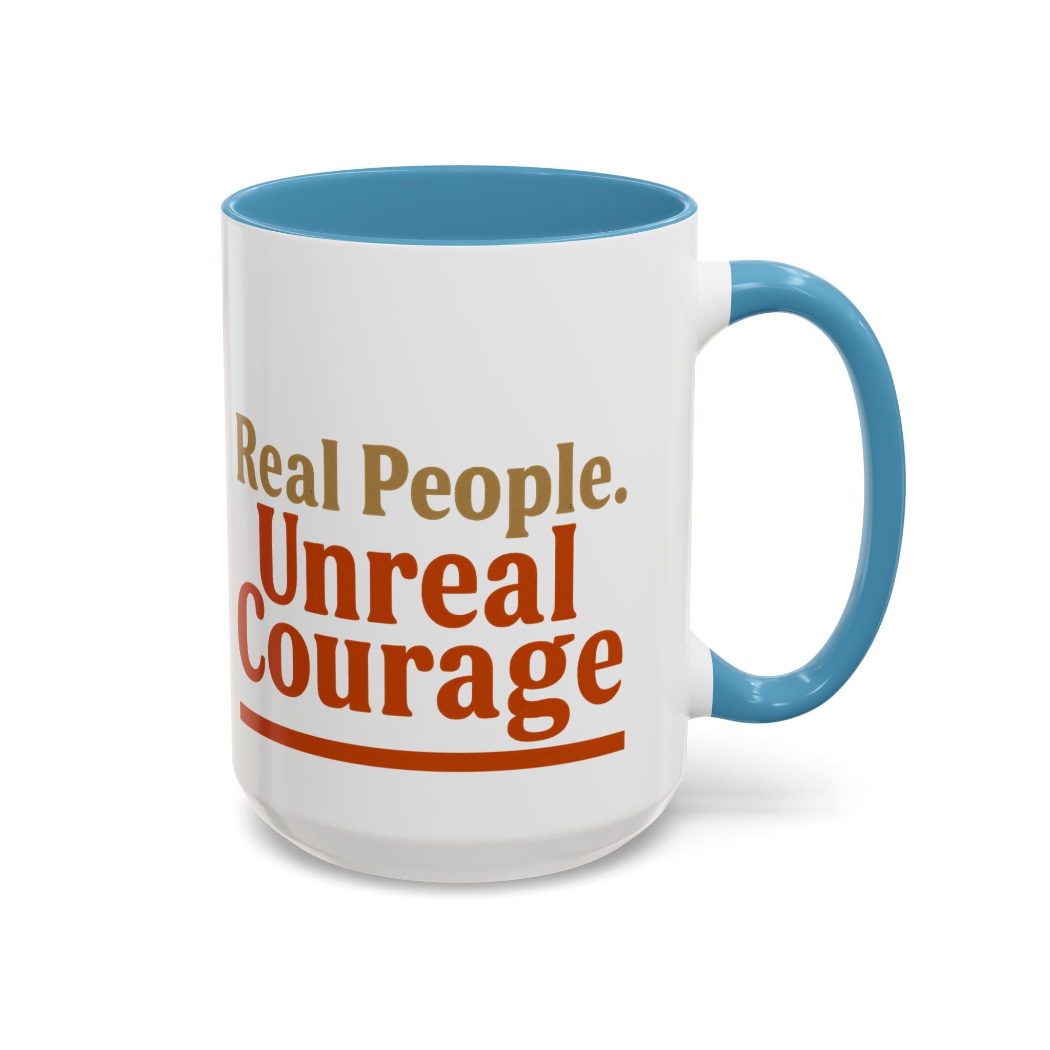 Real People, Unreal Courage Coffee Mug