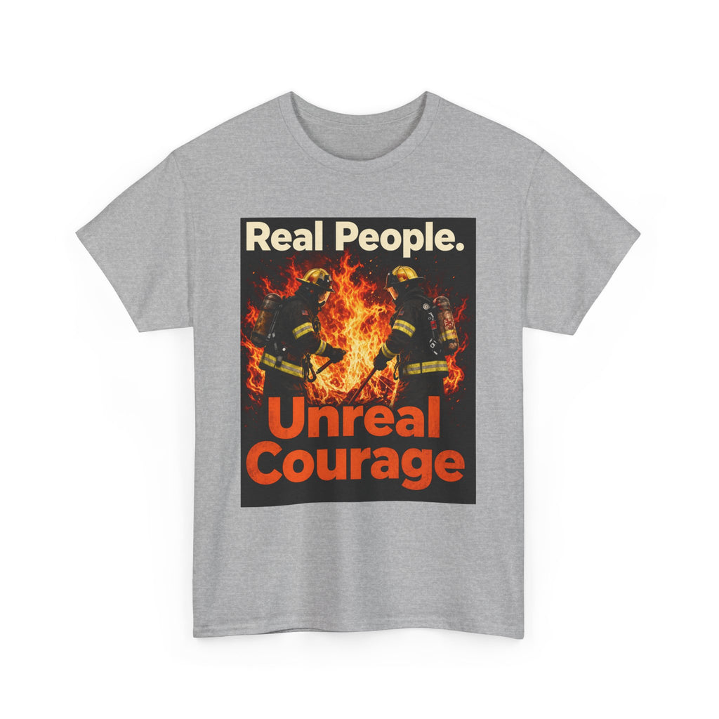 Firefighter T-Shirt — "Real People. Unreal Courage." Graphic Tee for First Responders & Supporters