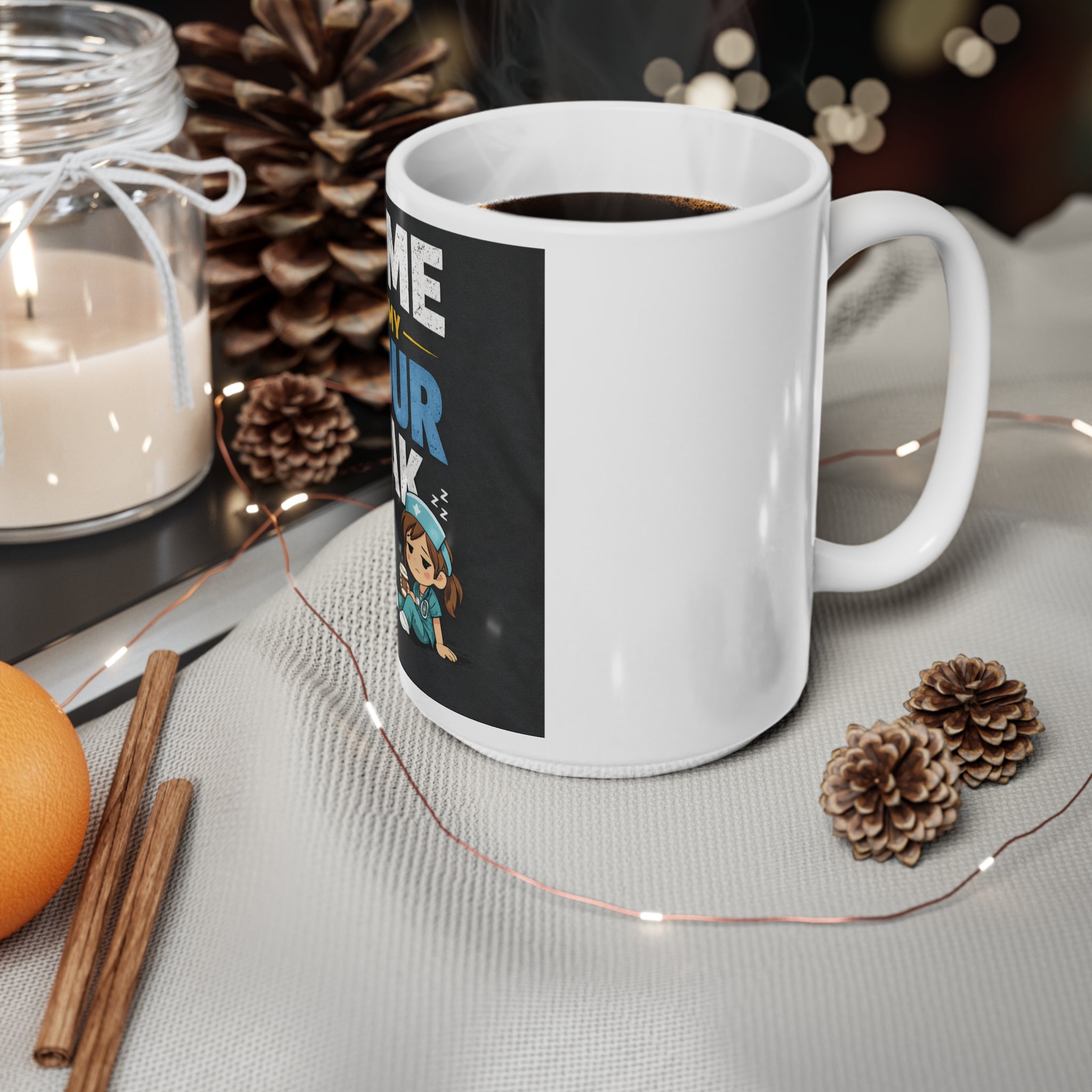 Ask Me About My 12 Hour Break Coffee Mug — Nurse / Shift Worker Ceramic Mug (11oz & 15oz)