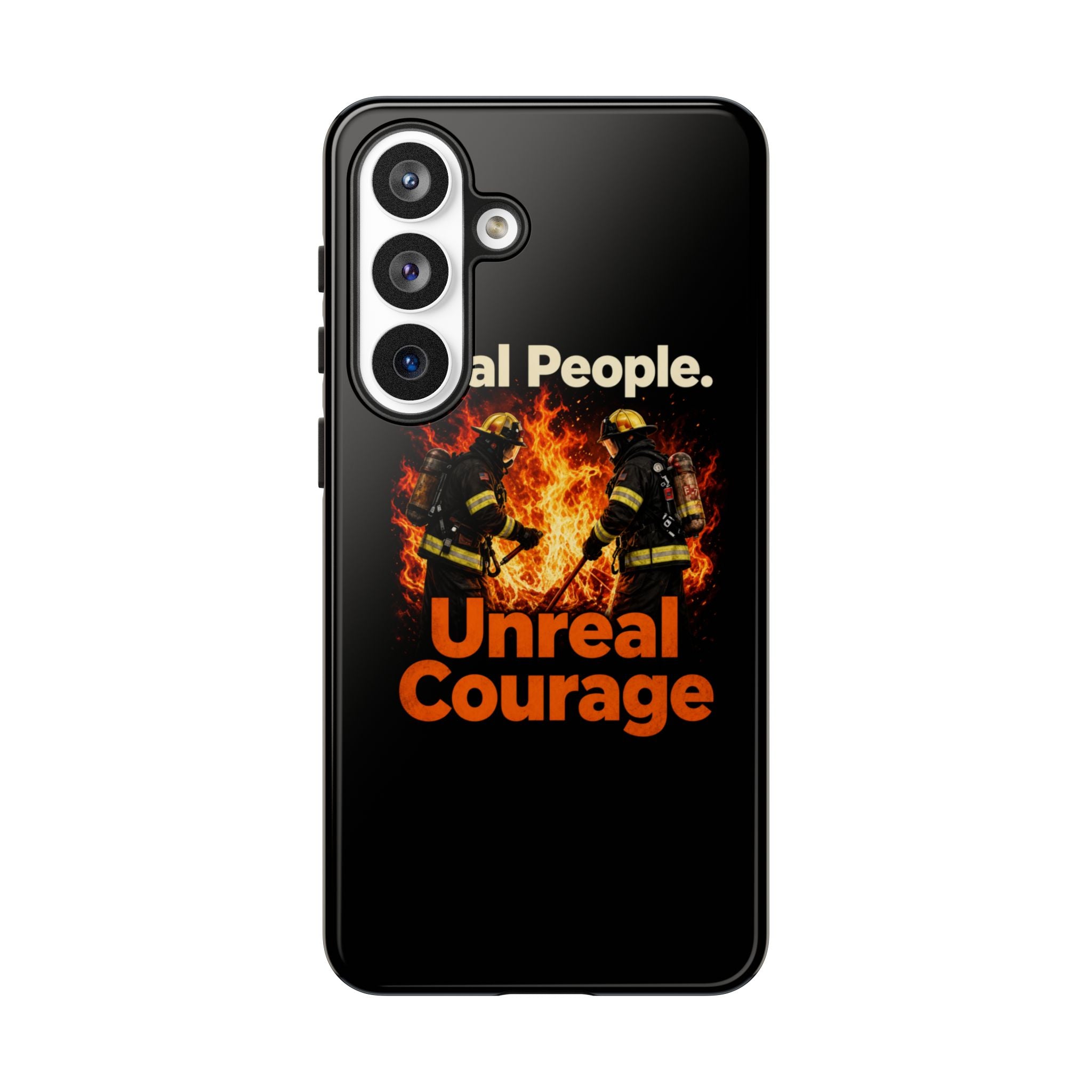 Phone Case — "Real People. Unreal Courage" Firefighter Tribute