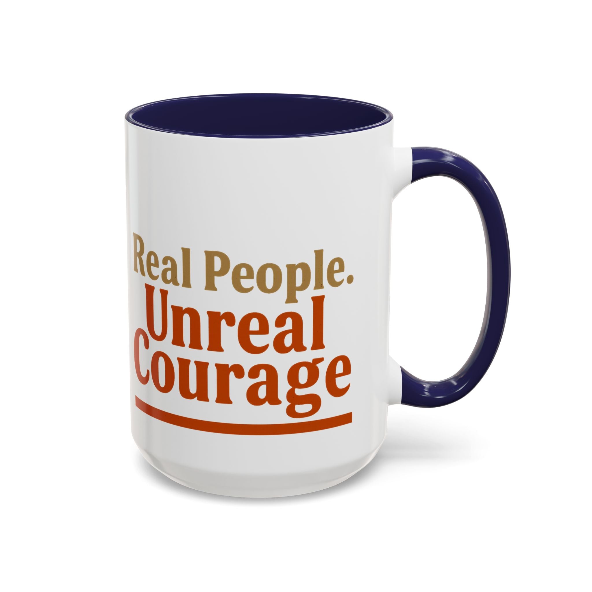 Real People, Unreal Courage Coffee Mug
