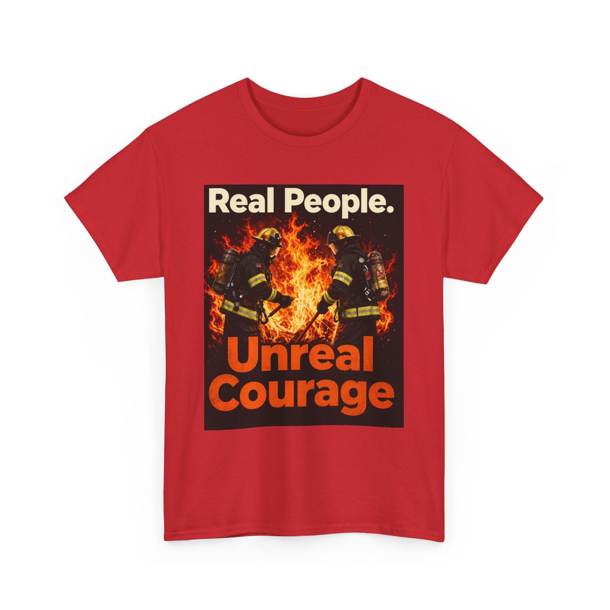 Firefighter T-Shirt — "Real People. Unreal Courage." Graphic Tee for First Responders & Supporters