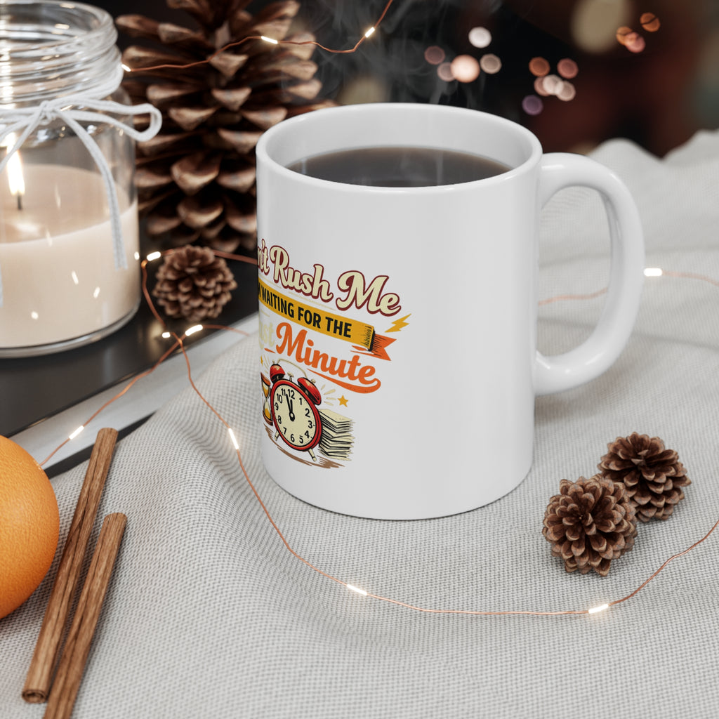 Ceramic Mug — "Don't Rush Me, I'm Waiting For The Last Minute" Vintage Alarm Clock Design