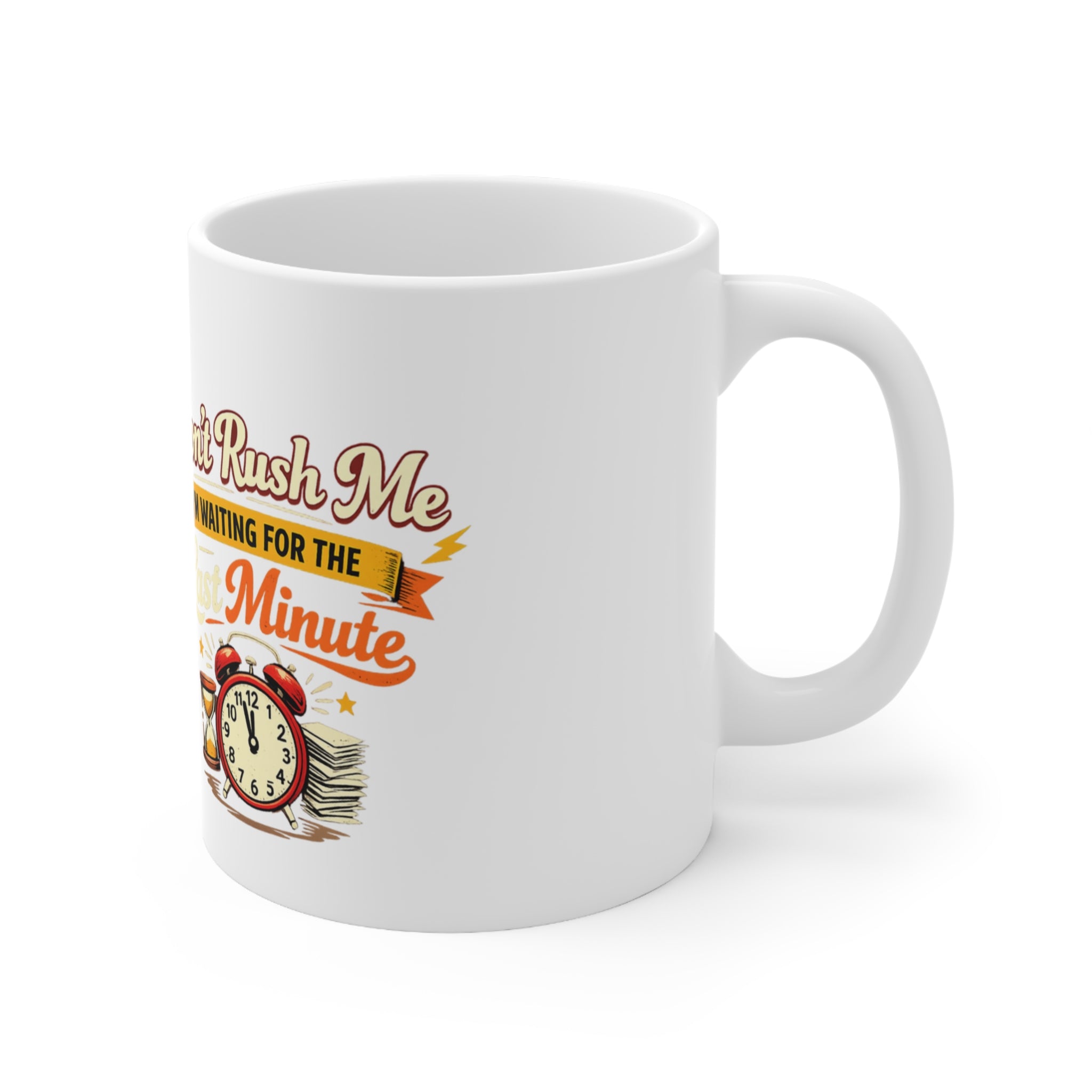Ceramic Mug — "Don't Rush Me, I'm Waiting For The Last Minute" Vintage Alarm Clock Design