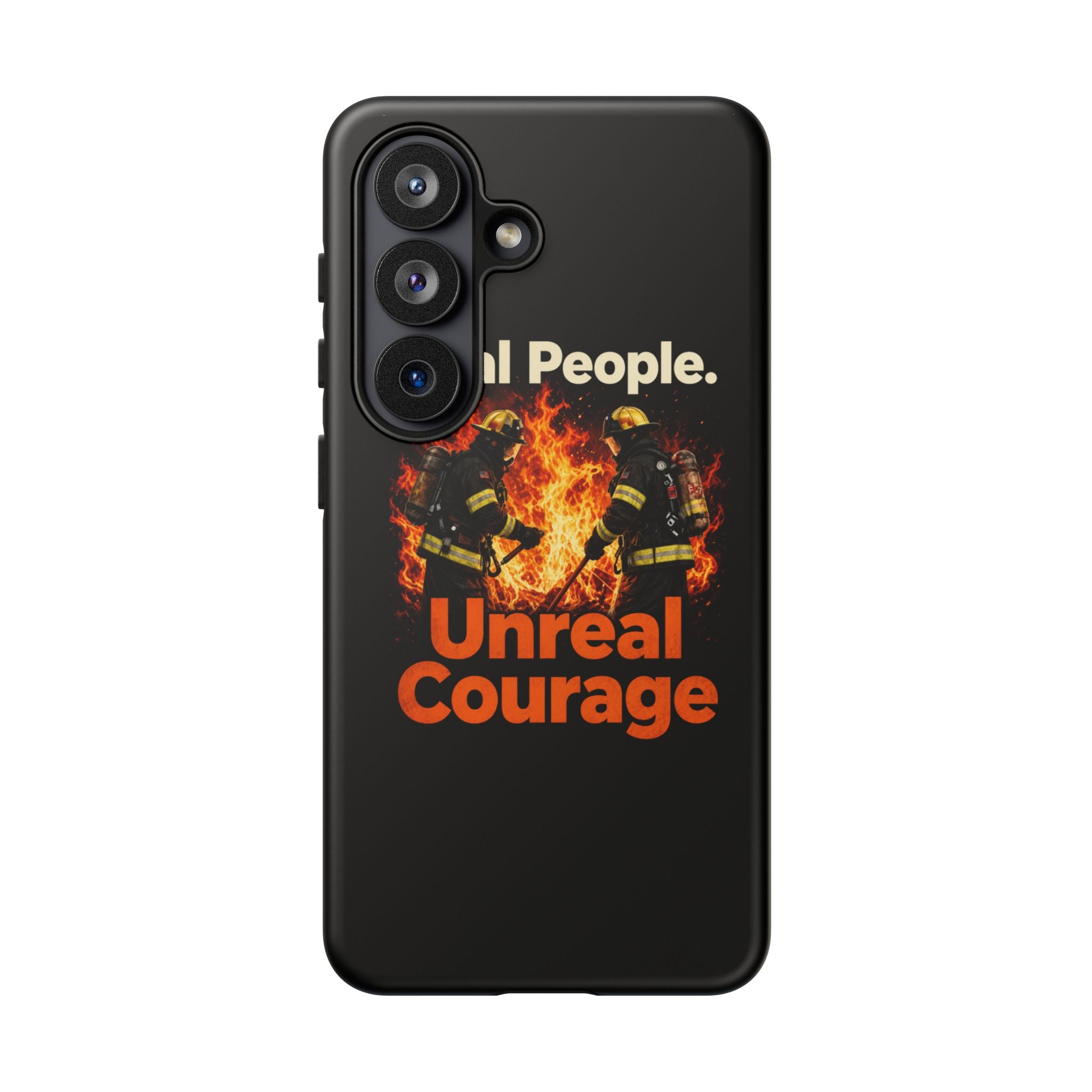 Phone Case — "Real People. Unreal Courage" Firefighter Tribute