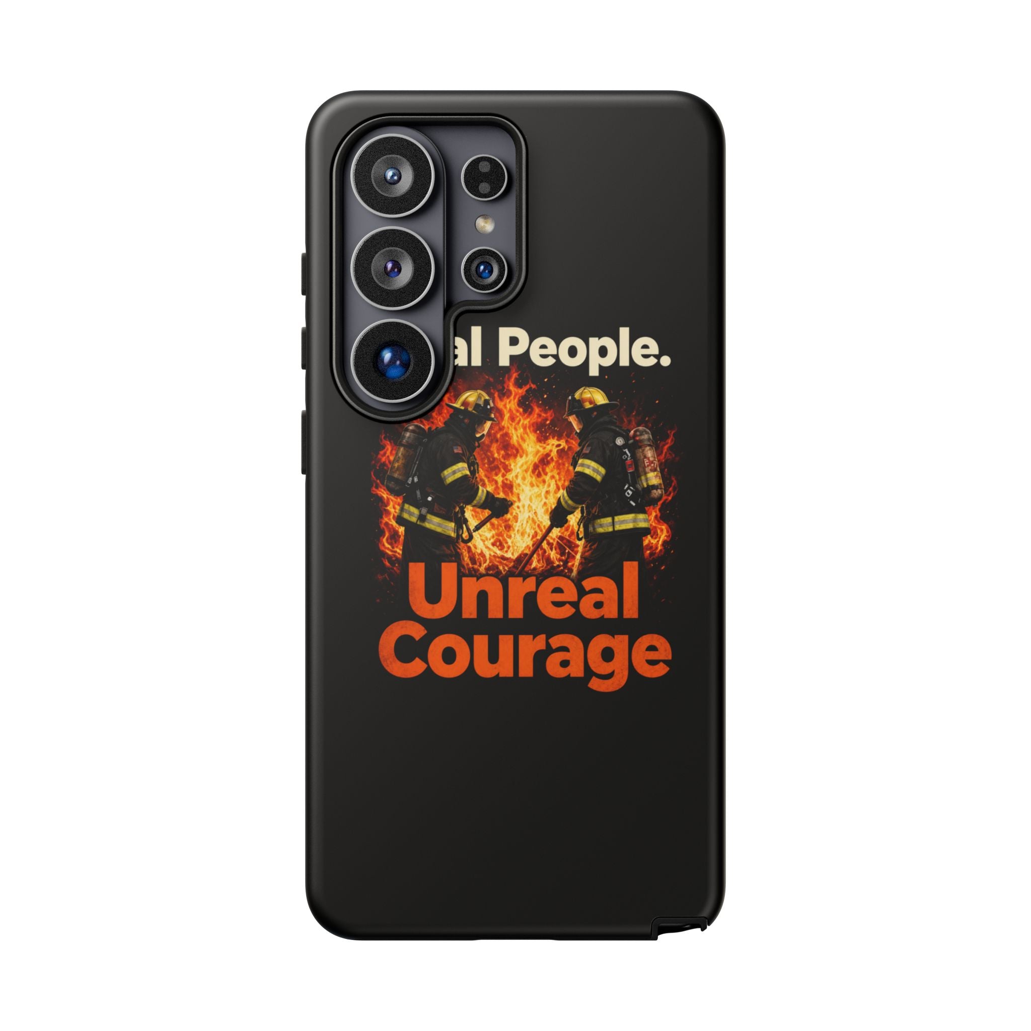 Phone Case — "Real People. Unreal Courage" Firefighter Tribute