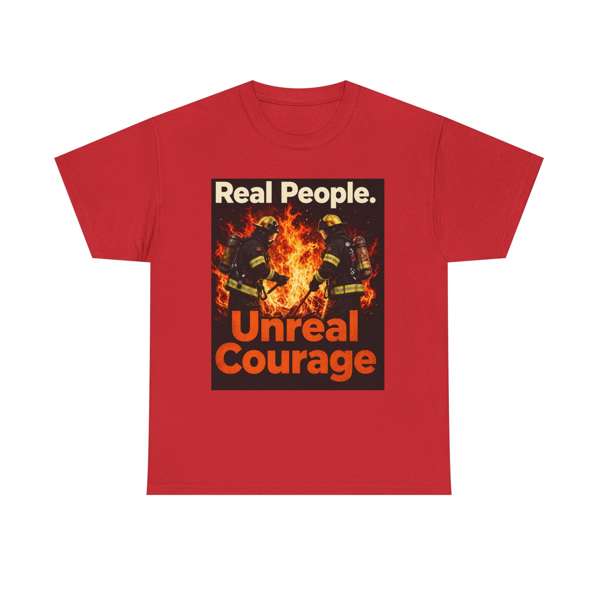 Firefighter T-Shirt — "Real People. Unreal Courage." Graphic Tee for First Responders & Supporters