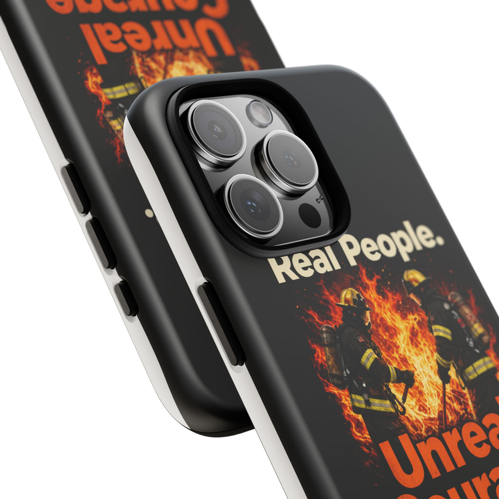 Phone Case — "Real People. Unreal Courage" Firefighter Tribute