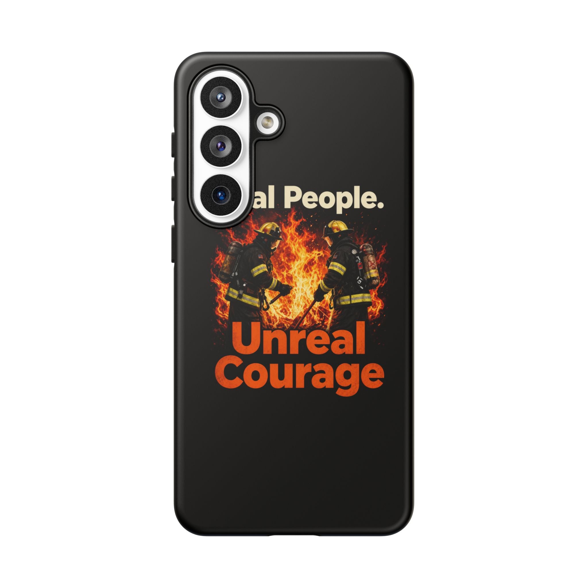 Phone Case — "Real People. Unreal Courage" Firefighter Tribute