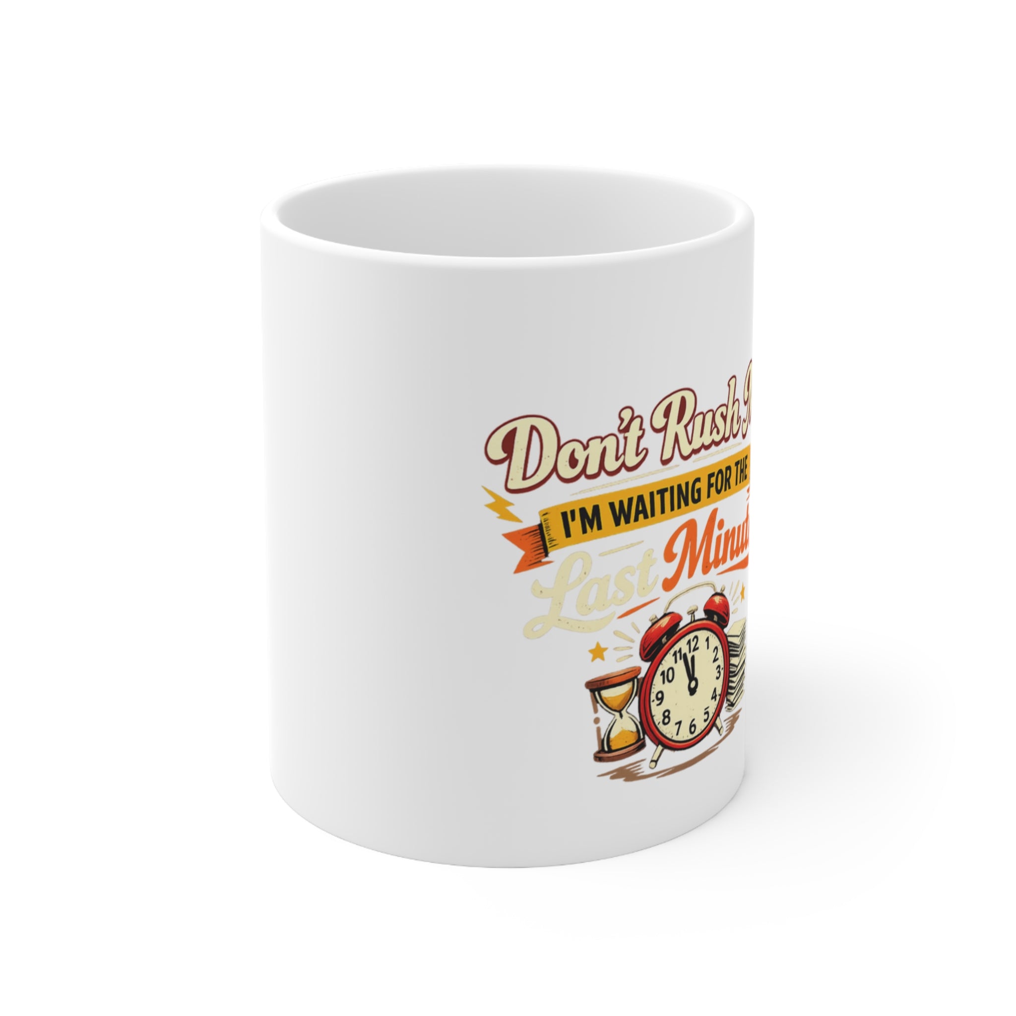 Ceramic Mug — "Don't Rush Me, I'm Waiting For The Last Minute" Vintage Alarm Clock Design