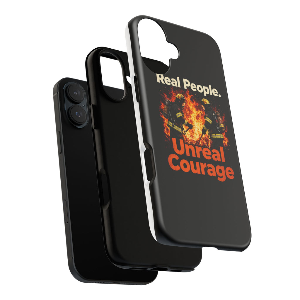 Phone Case — "Real People. Unreal Courage" Firefighter Tribute