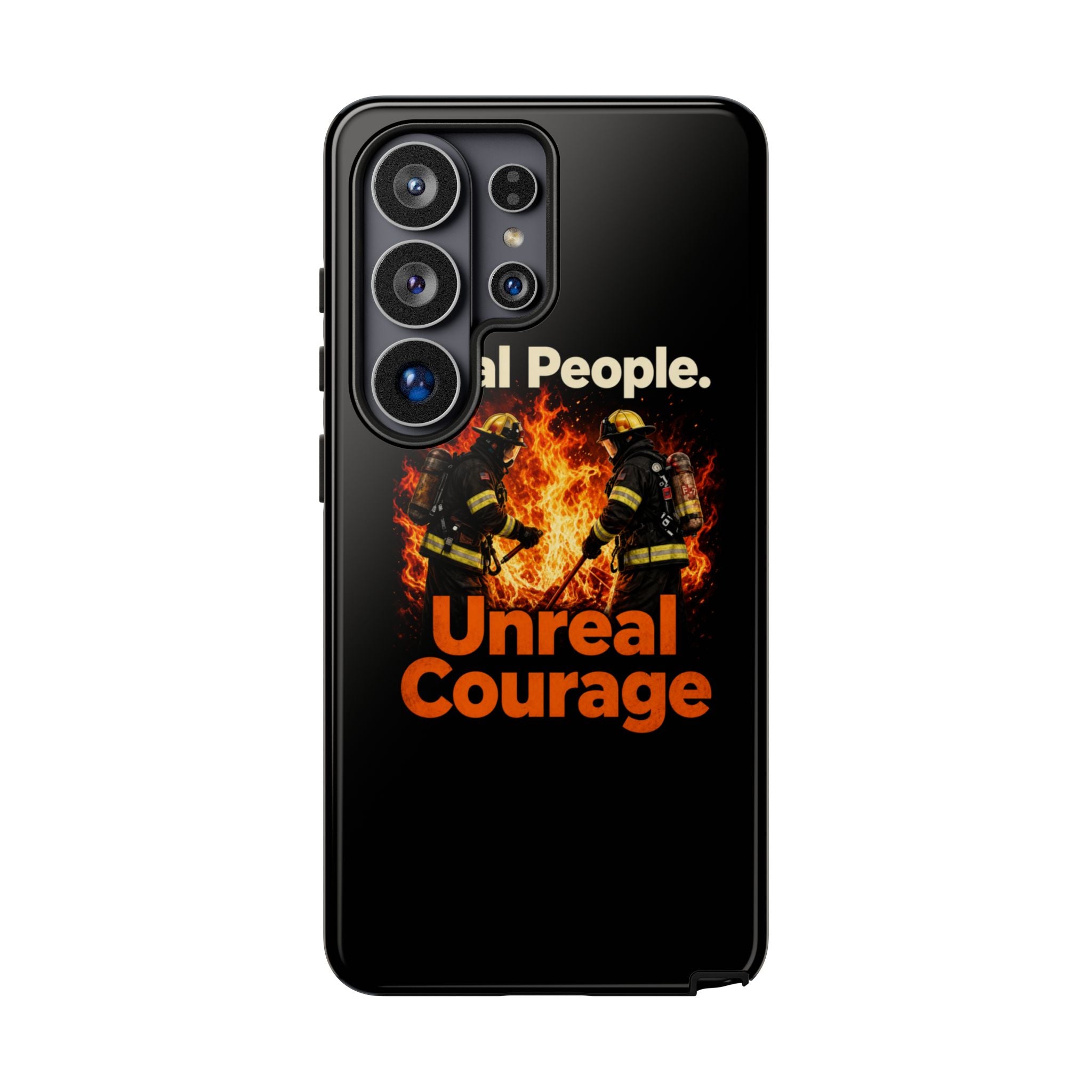 Phone Case — "Real People. Unreal Courage" Firefighter Tribute