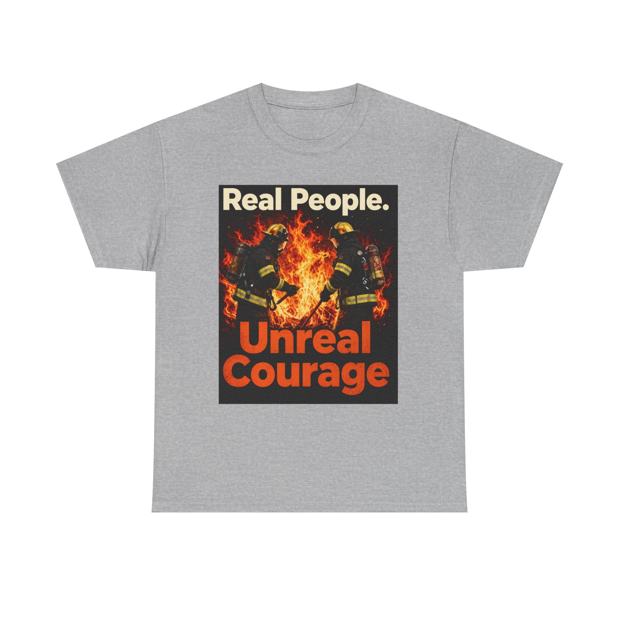 Firefighter T-Shirt — "Real People. Unreal Courage." Graphic Tee for First Responders & Supporters