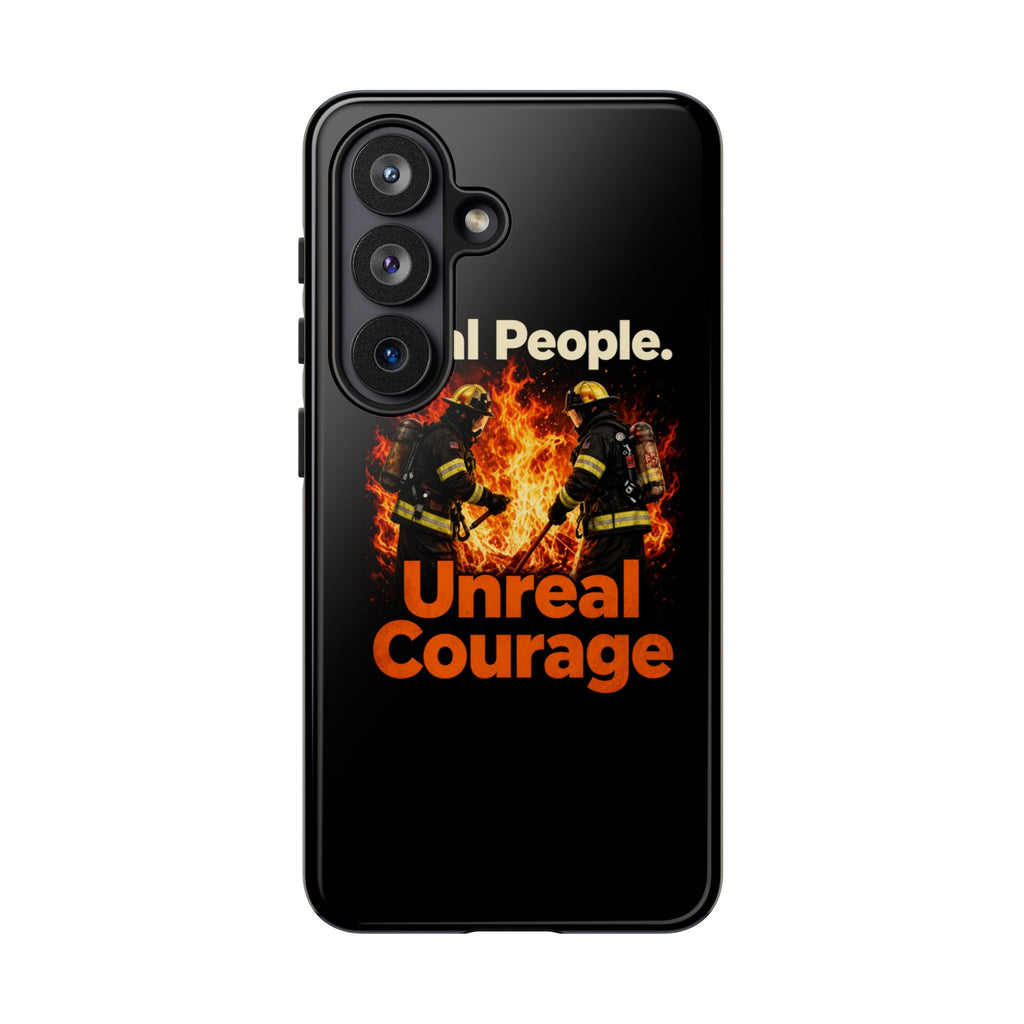 Phone Case — "Real People. Unreal Courage" Firefighter Tribute