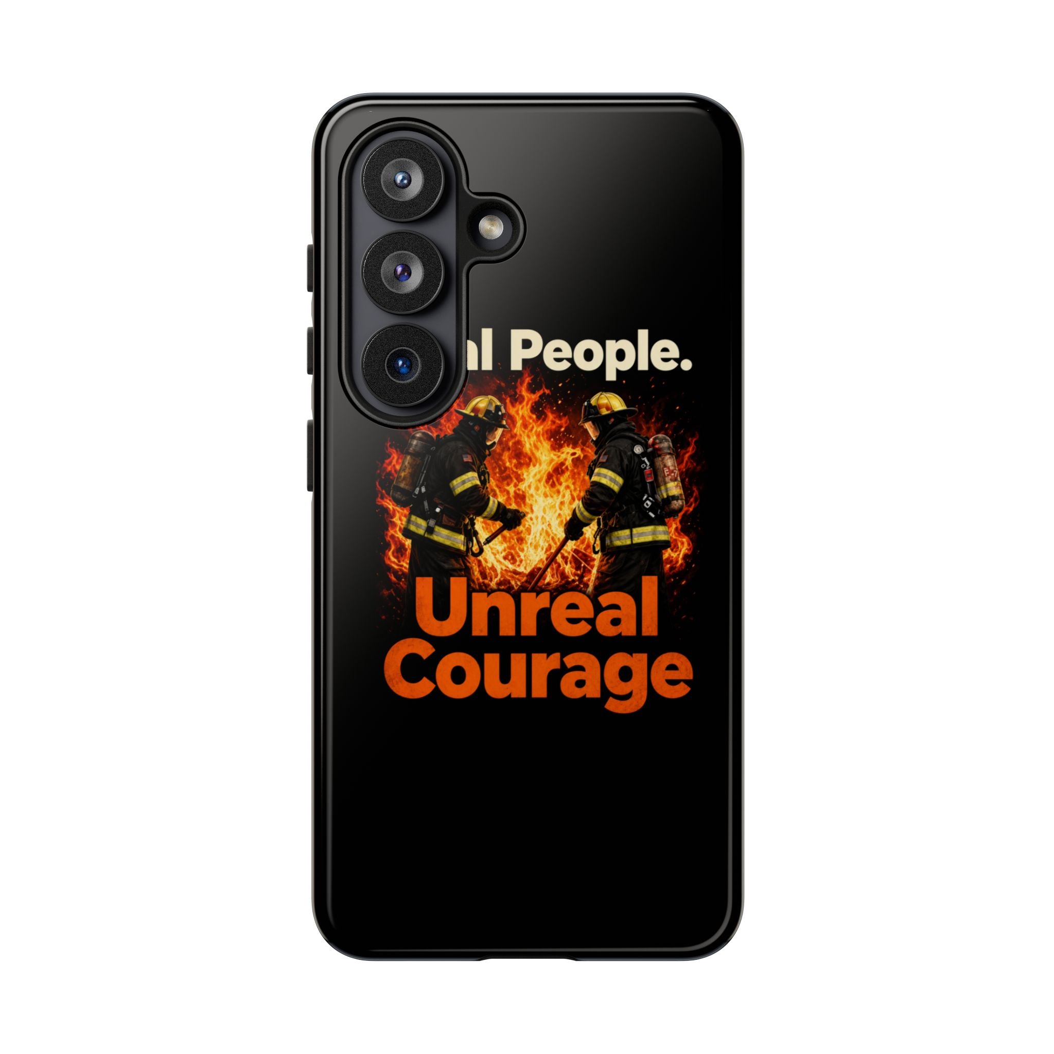 Phone Case — "Real People. Unreal Courage" Firefighter Tribute